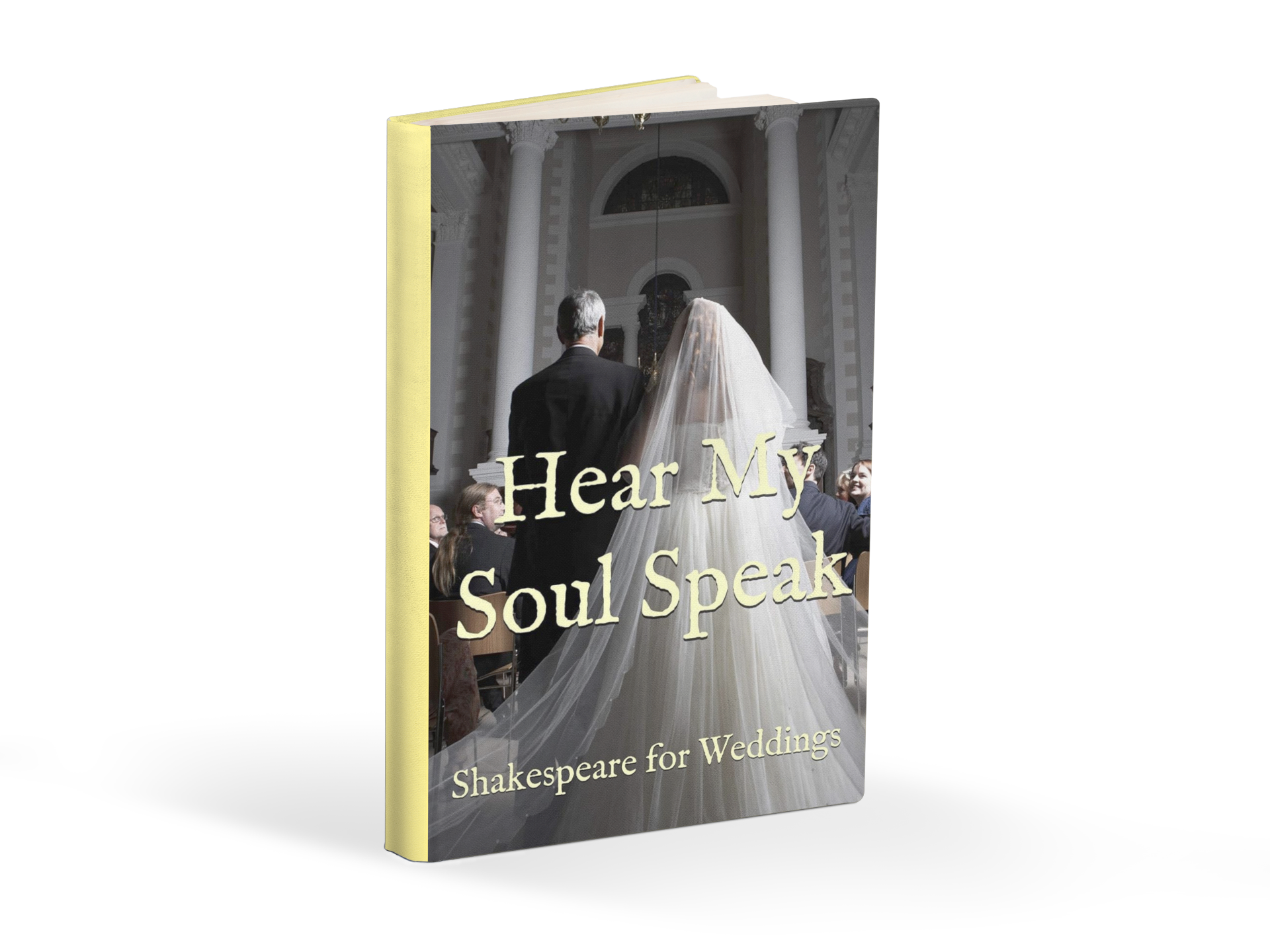 Hear My Soul Speak: Shakespeare for Weddings